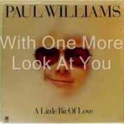 Il testo I WON'T LAST A DAY WITHOUT YOU di PAUL WILLIAMS è presente anche nell'album Paul williams songwriter (1974)