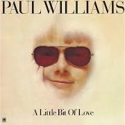 Il testo CALIFORNIA ROSES di PAUL WILLIAMS è presente anche nell'album A little bit of love (1974)