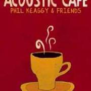 Il testo SOMETHING IN THE WAY SHE MOVES di PHIL KEAGGY è presente anche nell'album Acoustic café (2007)