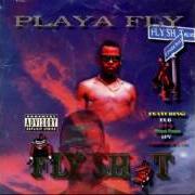 Il testo FLIZY COMIN' (TRIPLE BITCH MAFIA PT.2) di PLAYA FLY è presente anche nell'album Fly shit (1996)
