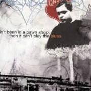 If it ain't been in a pawn shop, then it can't play the blues