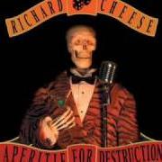 Il testo YOU OUGHTA KNOW di RICHARD CHEESE è presente anche nell'album Aperitif for destruction (2005)