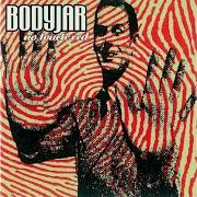 Il testo YOU SAY dei BODYJAR è presente anche nell'album No touch red (1998)