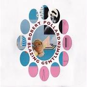 Il testo TRIPLE SEC VENUS di ROBERT POLLARD è presente anche nell'album Blazing gentlemen (2013)