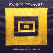 Il testo TAKE ME WITH YOU di ROBIN TROWER è presente anche nell'album Coming closer to the day (2019)