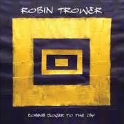 Il testo TIDE OF CONFUSION di ROBIN TROWER è presente anche nell'album Coming closer to the day (2019)