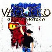 Il testo THEY DON'T MAKE EM LIKE THEY USED TO di AARON WATSON è presente anche nell'album Vaquero (2017)