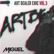 Il testo OOH AHH! di MIGUEL è presente anche nell'album Art dealer chic 3 (2021)