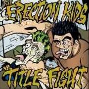 Erection kids/title fight - split Erection kids/title fight - split