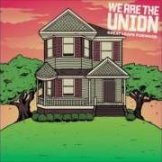 Il testo WE DON'T CARE IF YESTERDAY BURNS, STOKE UP THE FIRE di WE ARE THE UNION è presente anche nell'album Great leaps forward (2010)