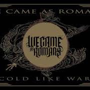 Il testo LEARNING TO SURVIVE dei WE CAME AS ROMANS è presente anche nell'album Cold like war (2017)