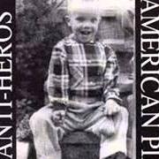 Il testo ROCK N ROLL FANTASY degli ANTI-HEROS è presente anche nell'album American pie (1997)