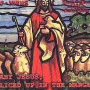 Baby jesus, sliced up in the manger (f-minus/crack rock steady seven)