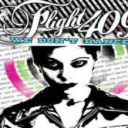 Il testo THE STREET, THE SOUND di FLIGHT 409 è presente anche nell'album We don't dance (2007)