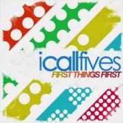Il testo COAST TO COAST de I CALL FIVES è presente anche nell'album First things first - ep (2008)