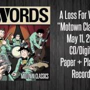 Il testo DO YOU LOVE ME degli A LOSS FOR WORDS è presente anche nell'album Motown classics (2010)