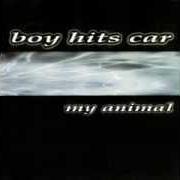 Il testo MAKE ME PURE dei BOY HITS CAR è presente anche nell'album My animal (1998)