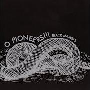 Il testo MOTLEY CRUE PROBABLY SAVED MY LIFE degli O PIONEERS!!! è presente anche nell'album Black mambas (2006)