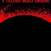 Il testo E LEI VENNE de IL TEATRO DEGLI ORRORI è presente anche nell'album Dell'impero delle tenebre (2007)