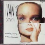 Il testo LA MIA SOLITUDINE di IVAN CATTANEO è presente anche nell'album Il cuore e' nudo... e i pesci cantano! (1992)