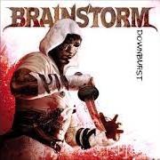 Il testo HOW DO YOU FEEL di BRAINSTORM è presente anche nell'album Downburst (2008)