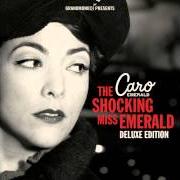 Il testo COMING BACK AS A MAN di CARO EMERALD è presente anche nell'album The shocking miss emerald (2013)