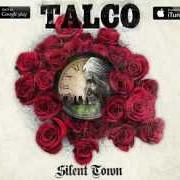 Il testo NEVERDAD di TALCO è presente anche nell'album Silent town (2015)