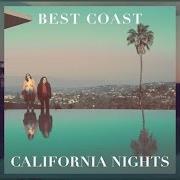 Il testo CALIFORNIA NIGHTS dei BEST COAST è presente anche nell'album California nights (2015)