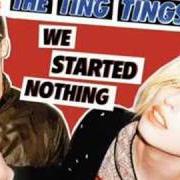 Il testo BE THE ONE dei THE TING TINGS è presente anche nell'album We started nothing (2008)