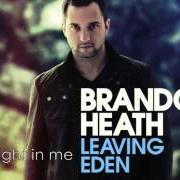 Il testo THE LIGHT IN ME di BRANDON HEATH è presente anche nell'album Leaving eden (2011)