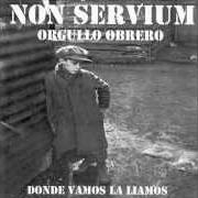 Il testo ORGULLO OBRERO dei NON SERVIUM è presente anche nell'album Orgullo obrero