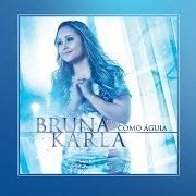 Il testo BEM AVENTURADO di BRUNA KARLA è presente anche nell'album Como águia (2014)