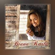 Il testo DECIDI CONFIAR di BRUNA KARLA è presente anche nell'album Advogado fiel (2011)