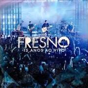 Il testo O RESTO É NADA MAIS (O SONHO DE UM VISCONDE) dei FRESNO è presente anche nell'album Fresno - 15 anos (2015)