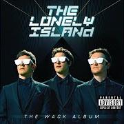 Il testo I FUCKED MY AUNT dei THE LONELY ISLAND è presente anche nell'album The wack album (2013)