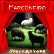 Il testo IL SALTO di MARCONDIRO è presente anche nell'album Spettattore (2011)