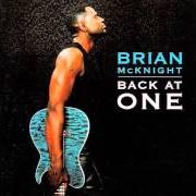 Il testo SHALL WE BEGIN di BRIAN MCKNIGHT è presente anche nell'album Back at one (1999)