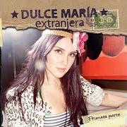Il testo INGENUA di DULCE MARÍA è presente anche nell'album Extranjera (2010)