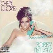 Il testo JUST BE MINE di CHER LLOYD è presente anche nell'album Sorry i'm late (2014)