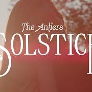 Il testo SOLSTICE dei THE ANTLERS è presente anche nell'album Green to gold (2021)