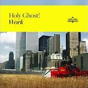 Il testo HEAVEN FORBID dei HOLY GHOST! è presente anche nell'album Work (2019)