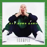 Il testo SIT DOWN GARY !!! degli EXAMPLE è presente anche nell'album Bangers & ballads (2018)