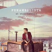 Il testo AQUÍ ESTARÉ YO di FUNAMBULISTA è presente anche nell'album El observatorio (2019)