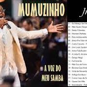 Il testo DONO DESSE AMOR di MUMUZINHO è presente anche nell'album A voz do meu samba - ao vivo (2018)