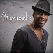 Il testo MANDE UM SINAL di MUMUZINHO è presente anche nell'album Dom de sónhar (2012)
