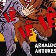 Il testo AONDE VOCÊ FOR di ARNALDO ANTUNES è presente anche nell'album Iê iê iê (2009)