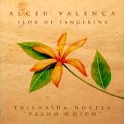 Il testo FLOR DE TANGERINA di ALCEU VALENÇA è presente anche nell'album Flor de tangerina (2016)