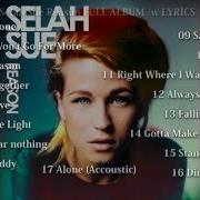 Il testo THE MORE THAT I di SELAH SUE è presente anche nell'album Rarities (2012)