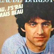 Il testo J'AI BESOIN D'ELLE di CLAUDE BARZOTTI è presente anche nell'album Beau, j's'irai jamais beau (2000)