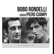 Il testo IO E TE MARIA di BOBO RONDELLI è presente anche nell'album Bobo rondelli canta piero ciampi (2001)